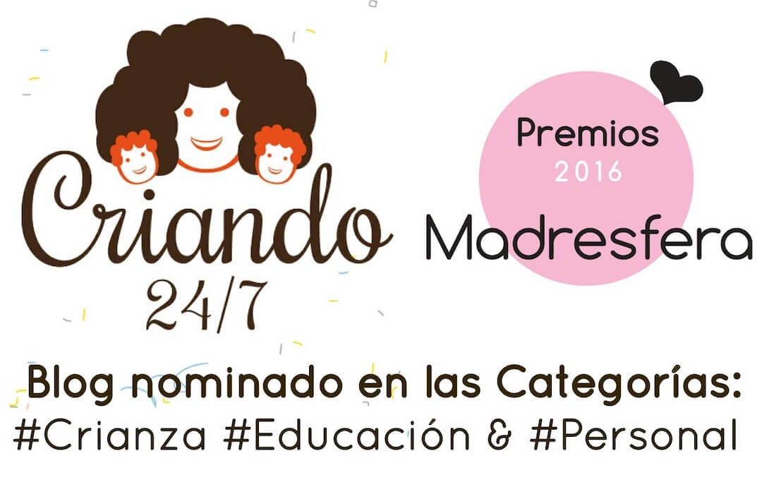criando 24/7 premios madresfera 2016 Blog nominado en las catgorías crianza, personal y educación