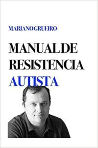 portada del libro Manual de Resistencia autista de Mariano Grueiro