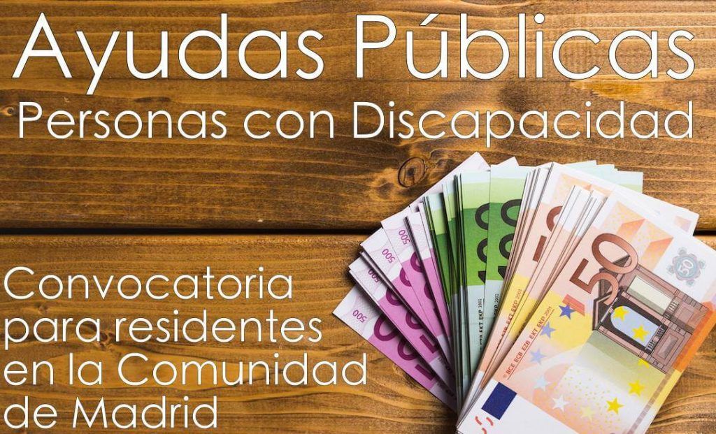 billetes de euros sobre mesa de madera y el texto Ayudas públicas personas con discapacidad convocatoria para residentes en la comunidad de madrid