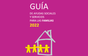 Portada de la guía de ayudas sociales y servicios para las familias 2022. Fondo rosa con una ilustración de una casa y cuatro figuras de personas de la mano
